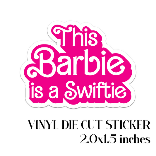 This Barbie is a Swifite Vinyl Sticker